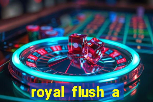 royal flush a maior jogada do poker